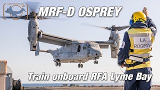 Marine Rotational Force-Darwin MV-22 Osprey's train onboard RFA Lyme Bay.