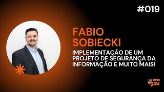 COMO IMPLEMENTAR UM PROJETO DE SEGURANÇA DA INFORMAÇÃO? COM @FabioSobiecki #019