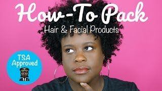 TRAVEL TIPS | How To Pack TSA Approved Hair & Facial Products | The Natural Cole