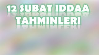 12 Şubat İddaa Tahminleri