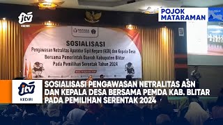 Sosialisasi Pengawasan Netralitas Asn & Kades Bersama Pemda Kab Blitar Pada Pemilihan Serentak 2024