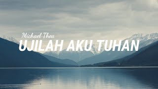 Ujilah Aku Tuhan - Michela Thea ( lirik video )