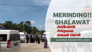 HARUUU!! SHALAWAT JAMA'AH UMRAH | ALUE BILIE NAGAN RAYA