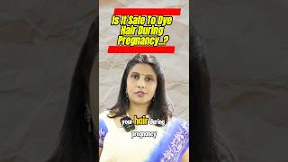 Is It Safe to Dye Your Hair In Pregnancy || Best Fertility Centre || HFC