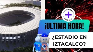 ¡ULTIMA HORA! Cruz Azul ¿QUIERE ESTADIO EN IZTACALCO? AJUSCO y AZCAPO principales OPCIONES