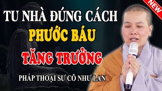 AI CŨNG CÓ PHẬT TÁNH, TU SAO CHO ĐÚNG? (Nghe Để Biết) - Pháp Thoại Sư Cô Như Lan