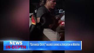 Guyanese Critic injured during altercation in Montra