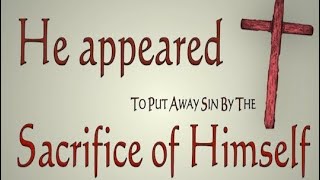 How did God deal with the sin problem? Through the sacrifice of Jesus Christ