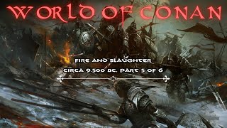 Fire and Slaughter, Part 5 of 6 - World Of Conan