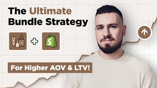 The Ultimate Bundle Strategy for Higher AOV & LTV!