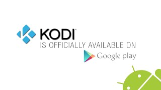 Kodi Officially on Google Play Store