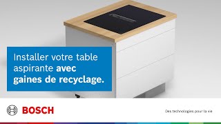 Comment installer une table de cuisson aspirante avec gaines de recyclage ?