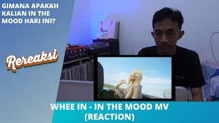 WHEE IN - IN THE MOOD MV (REACTION)