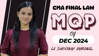 Quick Discussion on CMA Final Law MQP/ MTP for Dec 2024