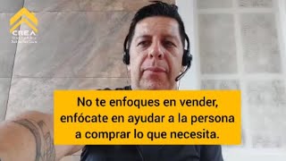 No te enfoques en vender, enfócate en ayudar a la persona a comprar lo que necesita.