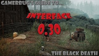 Gamerbug's Guide to The Black Death - 0.30 Interface