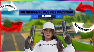 Czy warto używać potwierdzania edycji przy puszczeniu w FORTNITE🤔😱🤩