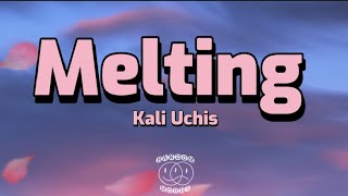 Melting - Kali Uchis [Lyrics]