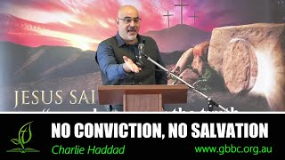 No Conviction, no Salvation