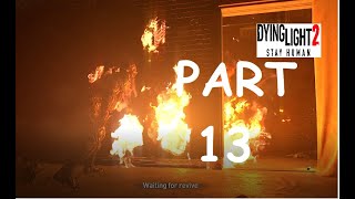 Volatiles Are Dangerous! - Dying Light 2 Stay Human - Walkthrough Part 13- Coop