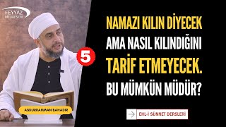 5- Namazı kılın diyecek ama nasıl kılındığını tarif etmeyecek.  Bu mümkün müdür?