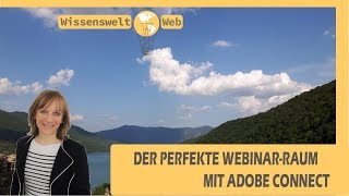 Der perfekte Webinarraum! So gestaltest du deinen Webinarraum in Adobe Connect