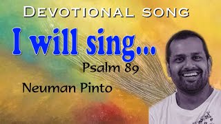 I WILL SING YOUR STEADFAST LOVE |DEVOTIONAL SONG | NEUMAN  PINTO | VARGHESE THURUTHICHIRA VC |