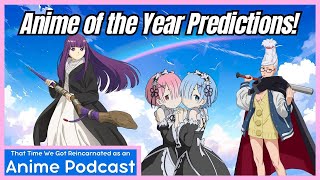 Anime of the Year Predictions | That Time We Got Reincarnated as a Anime Podcast Episode 22