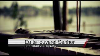 BP SERGIO VON HELDER - EU TE LOUVAREI SENHOR (COVER) EUGÊNIO JORGE