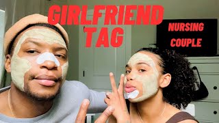 Girlfriend Tag : She's A Nurse  & I'm A CNA ( She LIED)