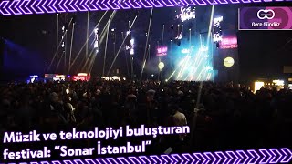 Müzik ve Teknolojiyi Buluşturan Festival: "Sonar İstanbul" - Gece Gündüz