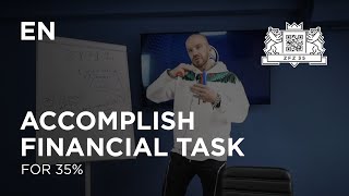 Accomplish financial task for 35%