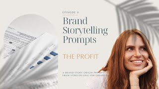 Brand Storytelling Prompts - Episode 8 - The Profit