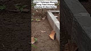 Inilah 7 Golongan Manusia Yang Tidak Ditanya Malaikat Di Alam Kubur: