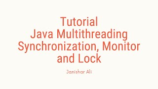 Tutorial: Java Multithreading - Synchronization, Monitor, and Lock