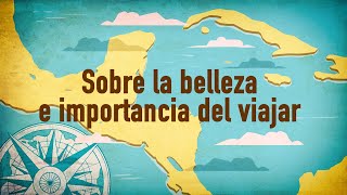 Sobre la belleza e importancia del viajar