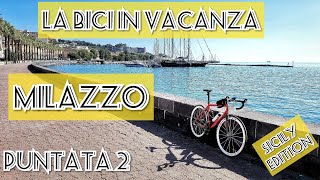 La bici in vacanza... Sicily Edition... Milazzo (puntata 2)