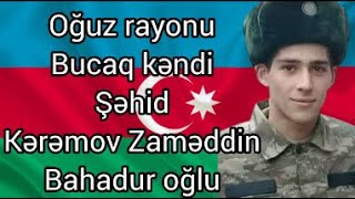 Oğuz rayonu Bucaq kəndi şəhidi Zaməddin Kərəmov