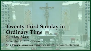 September 10, 2023: Sunday Mass | Twenty-third Sunday in Ordinary Time