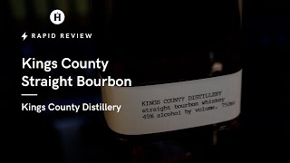 Rapid Review: Kings County Straight Bourbon Whiskey