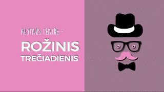 Rozinis trečiadienis Alytaus teatre KOVO 15 dieną