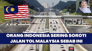 ORANG INDONESIA SERING SOROTI JALAN TOL DI MALAYSIA? | SEBAB HAL INI