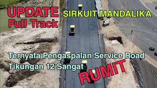 Pengaspalan Sirkuit Mandalika Outer Service Road Tikungan 12 Full Track