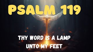 Psalm 119- Thy Word is a lamp unto my feet