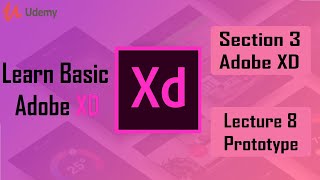 Learn Basic Adobe XD – Sec 3 Adobe XD – Lec 8 Prototype