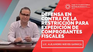 Defensa en contra de la restricción para expedición de comprobantes fiscales | Alejandro Nieves G.