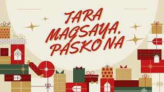 Tara magsaya, Pasko na! (Lumikha ng isang awit)