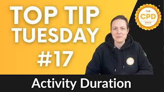 CPD Top Tip Tuesday #17 Activity Duration