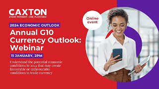 Caxton: On-Demand Webinar - January Annual G10 Currency Outlook 2024