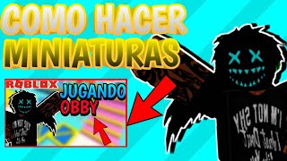 👉APRENDE DE COMO HACER MINIATURAS DE ROBLOX en CELULAR✅ COMO un PROFESIONAL😎